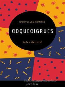 Ebook Coquecigrues di Jules Renard edito da Books on Demand