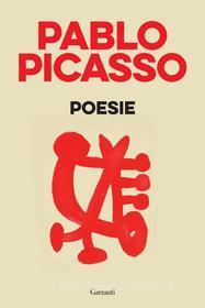 Ebook Poesie di Pablo Picasso edito da Garzanti