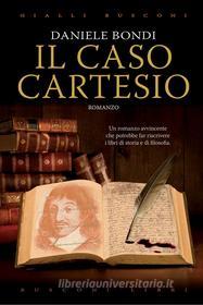 Ebook Il caso Cartesio di Daniele Bondi edito da Rusconi Libri