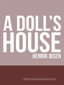 Ebook A Doll&apos;s House di Henrik Ibsen edito da Stargatebook