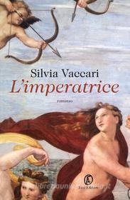 Ebook L'imperatrice di Silvia Vaccari edito da Fazi Editore