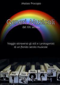 Ebook Generi musicali del XX secolo di Matteo Procopio edito da Youcanprint