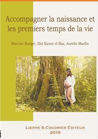 Ebook Accompagner la naissance et les premiers temps de la vie di Martine Burger, Illel Kieser &apos;l Baz, Aurélie Marfin edito da Books on Demand