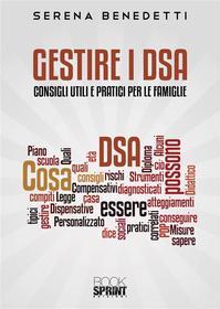 Ebook Gestire i DSA di Serena Benedetti edito da Booksprint