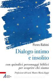Ebook Dialogo intimo e insolito di Pietro Rabitti edito da Edizioni Messaggero Padova