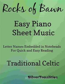 Ebook The Rocks of Bawn Easy Piano Sheet Music di SilverTonalities edito da SilverTonalities