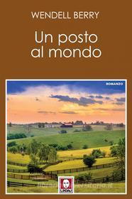 Libro Ebook Un posto al mondo di Wendell Berry di Lindau