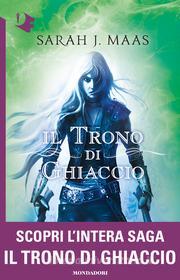 Ebook Il Trono di Ghiaccio - 1. di Maas Sarah J. edito da Mondadori