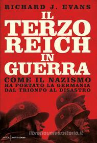 Ebook Il Terzo Reich in guerra di Evans Richard J. edito da Mondadori