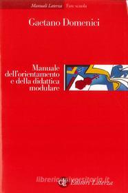 Ebook Manuale dell'orientamento e della didattica modulare di Gaetano Domenici edito da Editori Laterza