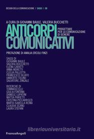Ebook Anticorpi comunicativi. Progettare per la comunicazione di genere edito da Franco Angeli Edizioni