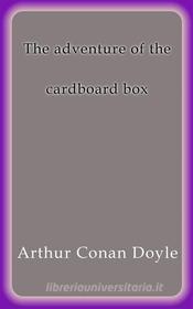Libro Ebook The adventure of the cardboard box di Arthur Conan Doyle di Arthur Conan Doyle