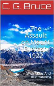Ebook The Assault on Mount Everest, 1922 di Charles Granville Bruce edito da iOnlineShopping.com