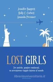 Ebook Lost girls (Versione italiana) di Baggett Jennifer, Pressner Amanda, Corbett Holly C. edito da Mondadori