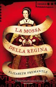 Ebook La mossa della regina di Fremantle Elizabeth edito da Mondadori