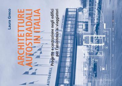 Ebook Architetture autostradali in Italia di Laura Greco edito da Gangemi Editore