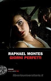 Ebook Giorni perfetti di Montes Raphael edito da Einaudi