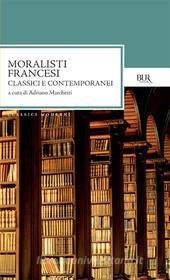 Ebook Moralisti francesi di AA.VV. edito da BUR