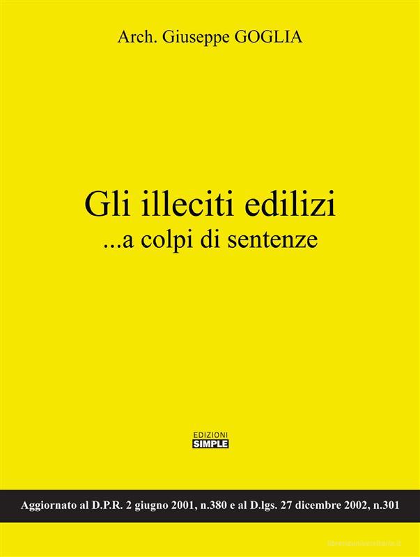 Ebook Gli illeciti edilizi...a colpi di sentenze di Giuseppe Goglia edito da Edizioni Simple