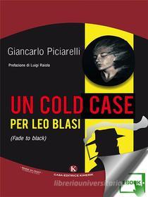 Ebook Un cold case per Leo Blasi di Giancarlo Piciarelli edito da Kimerik