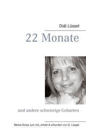 Ebook 22 Monate di Didi Lüssel edito da Books on Demand