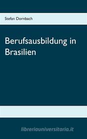 Ebook Berufsausbildung in Brasilien di Stefan Dornbach edito da Books on Demand
