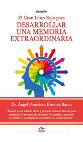 Ebook El gran Libro Rojo para desarrollar una Memoria Extraordinaria di Dr. Ángel Briones Barco edito da Mestas Ediciones