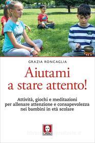 Ebook Aiutami a stare attento! di Grazia Roncaglia edito da Lindau