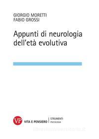 Ebook Appunti di neurologia dell'età evolutiva di Moretti Giorgio, Grossi Fabio edito da Vita e Pensiero