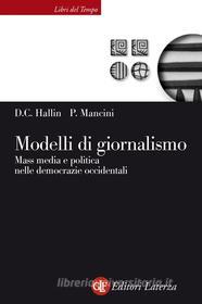 Ebook Modelli di giornalismo di Paolo Mancini, Daniel C. Hallin edito da Editori Laterza