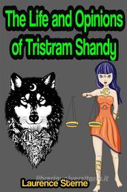 Ebook The Life and Opinions of Tristram Shandy, Gentleman di Laurence Sterne edito da Memorable Classics eBooks