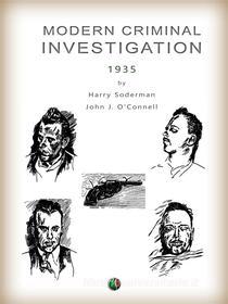 Ebook Modern Criminal Investigation di Harry Soderman, John J. O'Connell edito da Edizioni Savine