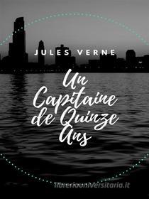 Ebook Un Capitaine de Quinze Ans di Jules Verne edito da Books on Demand