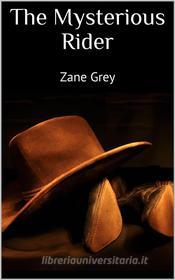 Ebook The Mysterious Rider di Zane Grey edito da Books on Demand