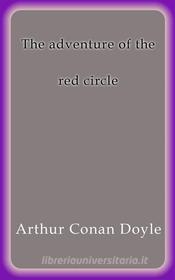 Libro Ebook The adventure of the red circle di Arthur Conan Doyle di Arthur Conan Doyle