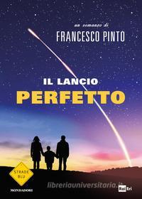 Ebook Il lancio perfetto di Pinto Francesco edito da Mondadori