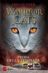 Ebook WARRIOR CATS 4. Prima della tempesta di Erin Hunter edito da Edizioni Sonda