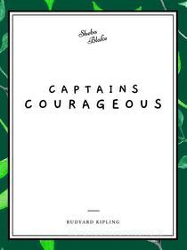Ebook Captains Courageous di Rudyard Kipling edito da Sheba Blake Publishing Corp.