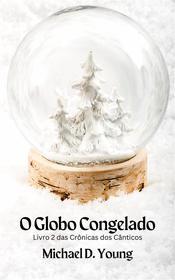 Ebook O Globo Congelado di Michael D. Young edito da Klingenberg Press