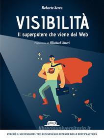 Ebook VISIBILITA'. Il superpotere che viene dal Web di Roberto Serra edito da Dario Flaccovio Editore