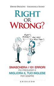 Ebook Right or Wrong? di David Dickens, Emanuela Siano edito da Edizioni Gribaudo