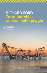 Libro Ebook Tutto potrebbe andare molto peggio di Richard Ford di Feltrinelli Editore