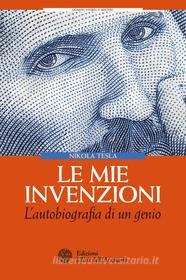 Ebook Le Mie invenzioni di Nikola Tesla edito da L'Età dell'Acquario