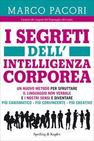 Ebook I segreti dell'intelligenza corporea di Pacori Marco edito da Sperling & Kupfer