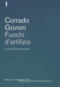 Ebook Fuochi d'artifizio di Govoni Corrado edito da Quodlibet Note azzurre