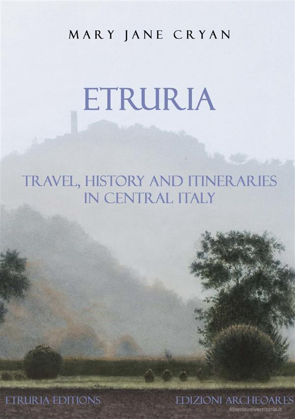 Ebook ETRURIA di Mary Jane Cryan edito da Edizioni Archeoares