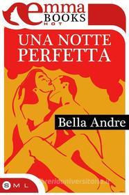 Ebook Una notte perfetta di Andre Bella edito da Emma Books