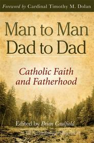 Ebook Man to Man, Dad to Dad di Brian Caulfield edito da Pauline Books and Media