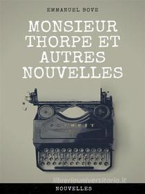 Ebook Monsieur Thorpe et Autres Nouvelles di Emmanuel Bove edito da Books on Demand