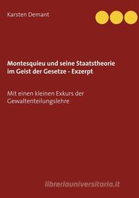 Ebook Montesquieu und seine Staatstheorie im Geist der Gesetze - Exzerpt di Karsten Demant edito da Books on Demand